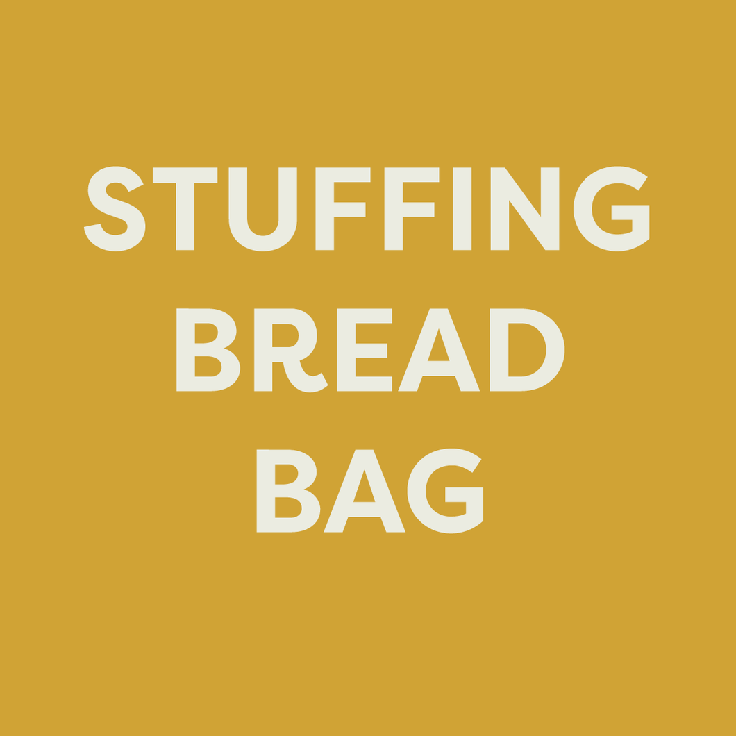 PRE-ORDER: Stuffing Bread Bags